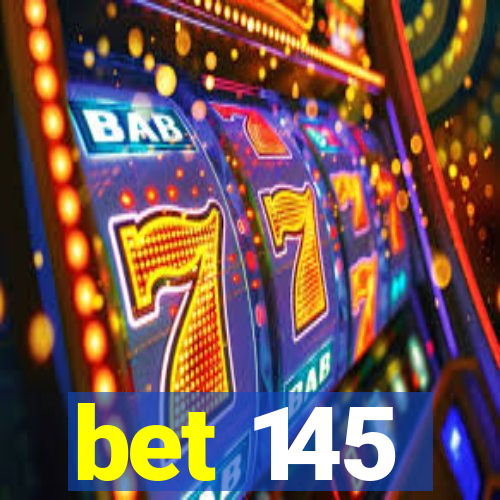 bet 145